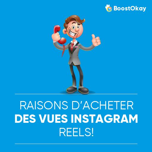 Raisons d’acheter des vues Instagram Reels!