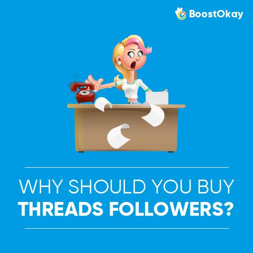 Why Should You Buy Threads Followers?